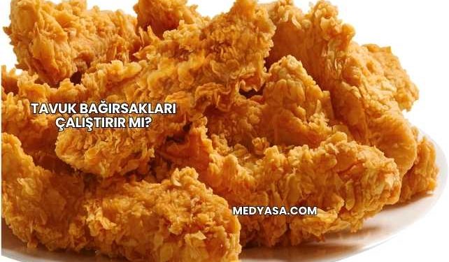 Tavuk Bağırsakları Çalıştırır mı?