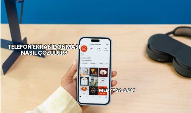 Telefon Ekran Donması Nasıl Çözülür?