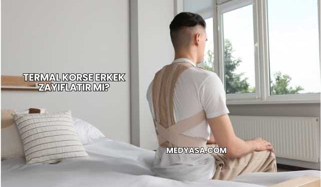Termal Korse Erkek Zayıflatır mı?