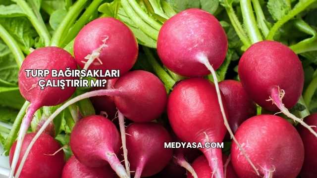 Turp Bağırsakları Çalıştırır mı?