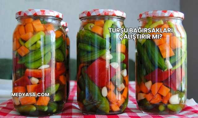 Turşu Bağırsakları Çalıştırır mı?