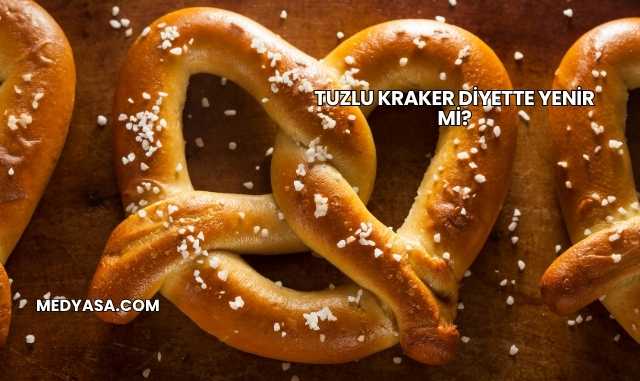 Tuzlu Kraker Diyette Yenir mi?