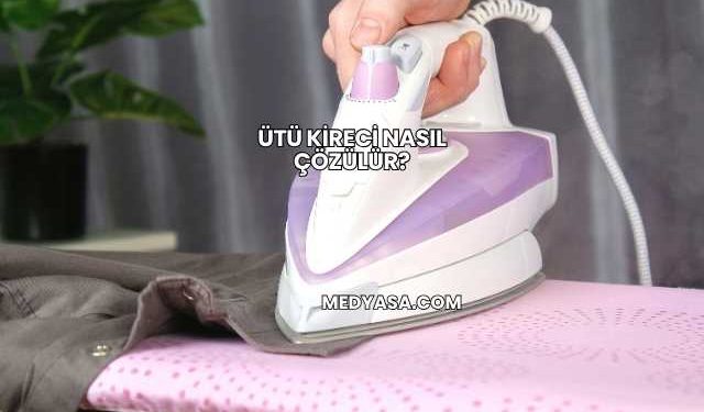 Ütü Kireci Nasıl Çözülür?