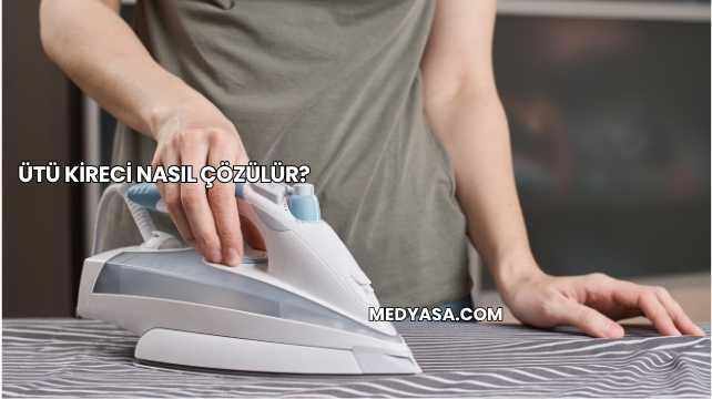 Ütü Kireci Nasıl Çözülür?