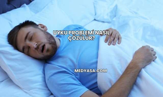 Uyku Problemi Nasıl Çözülür?