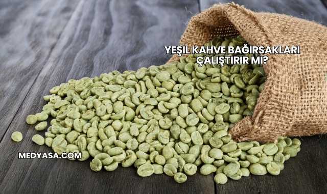 Yeşil Kahve Bağırsakları Çalıştırır mı?