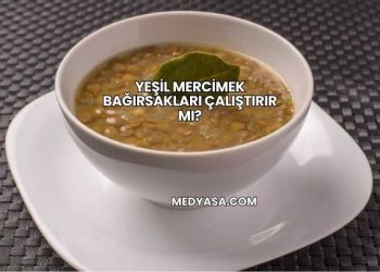 Yeşil Mercimek Bağırsakları Çalıştırır mı?
