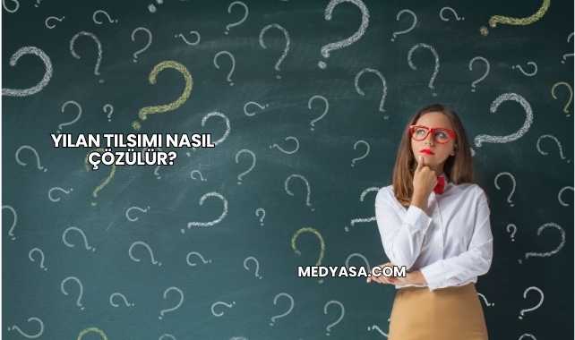 Yılan Tılsımı Nasıl Çözülür?
