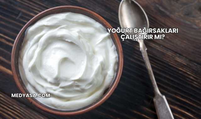 Yoğurt Bağırsakları Çalıştırır mı?