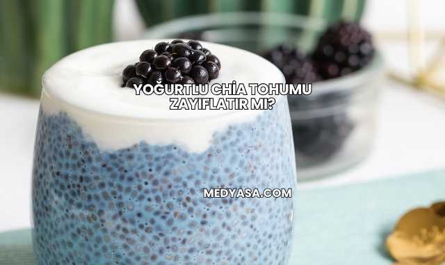 Yoğurtlu Chia Tohumu Zayıflatır mı?