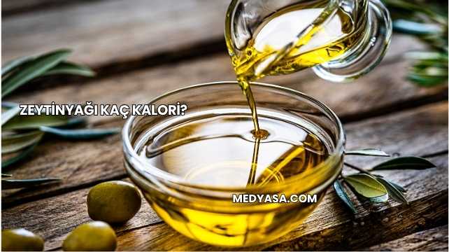 Zeytinyağı Kaç Kalori?