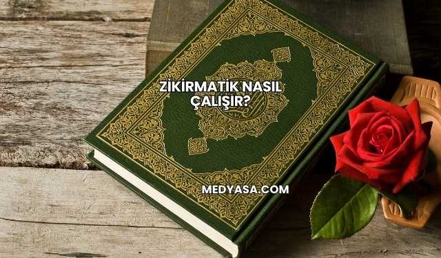 Zikirmatik Nasıl Çalışır?