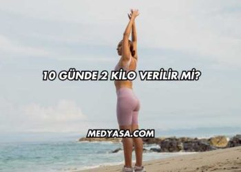 10 Günde 2 Kilo Verilir mi?