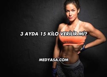 3 Ayda 15 Kilo Verilir mi?