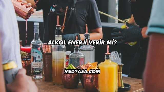 Alkol Enerji Verir mi?