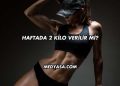 Haftada 2 Kilo Verilir mi?