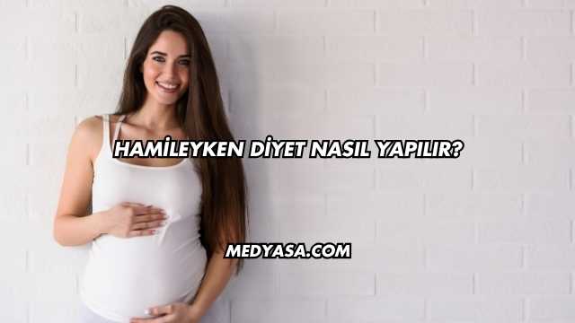 Hamileyken Diyet Nasıl Yapılır?