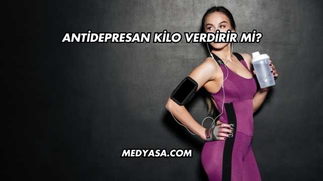 Antidepresan Kilo Verdirir mi?