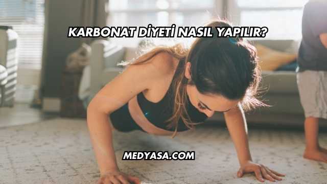 Karbonat Diyeti Nasıl Yapılır?