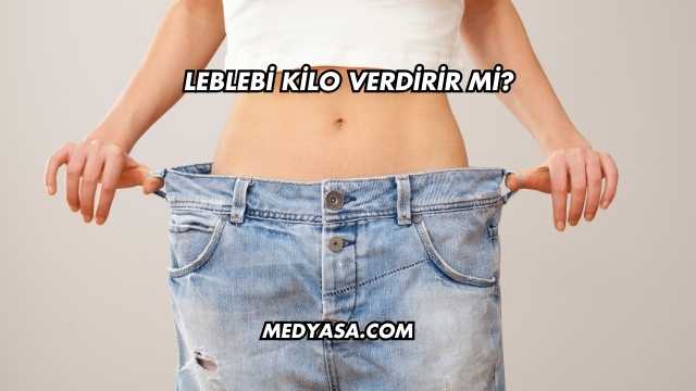 Leblebi Kilo Verdirir mi?