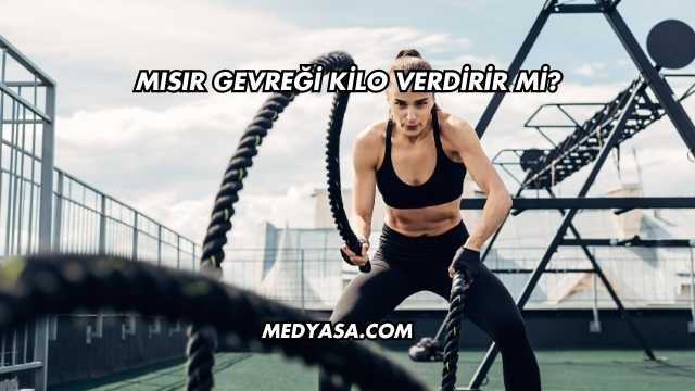 Mısır Gevreği Kilo Verdirir mi?