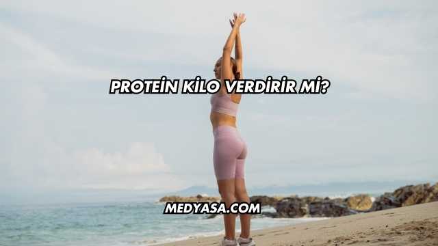 Protein Kilo Verdirir mi?