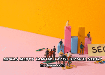 Mukas Medya Tanıtım Yazısı Hizmeti Nedir?