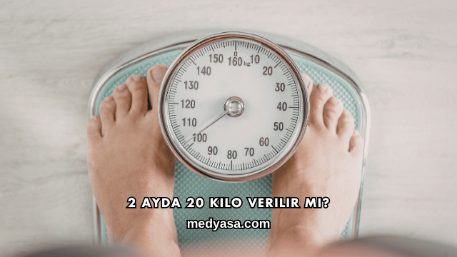 2 Ayda 20 Kilo Verilir mi?