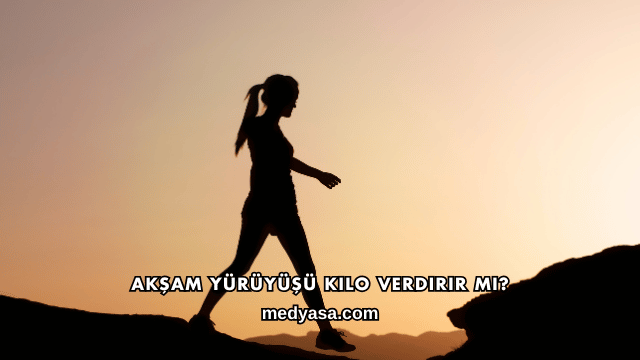 Akşam Yürüyüşü Kilo Verdirir mi?