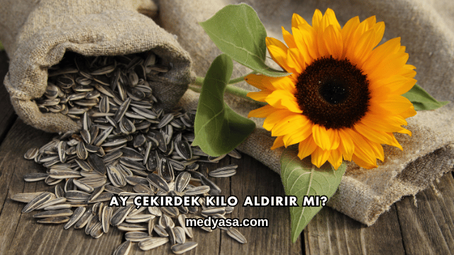 Ay Çekirdek Kilo Aldırır mı?