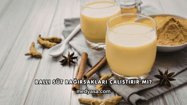 Ballı Süt Bağırsakları Çalıştırır mı?