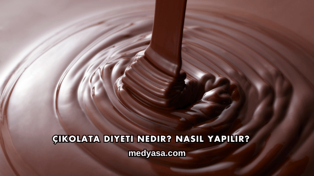 Çikolata Diyeti Nedir? Nasıl Yapılır?