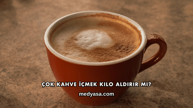 Çok Kahve İçmek Kilo Aldırır mı?