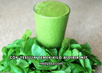 Çok Yeşillik Yemek Kilo Aldırır mı?