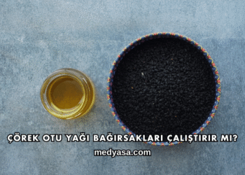Çörek Otu Yağı Bağırsakları Çalıştırır mı?