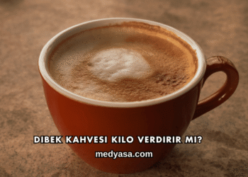 Dibek Kahvesi Kilo Verdirir mi?