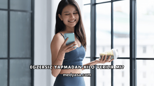 Egzersiz Yapmadan Kilo Verilir mi?