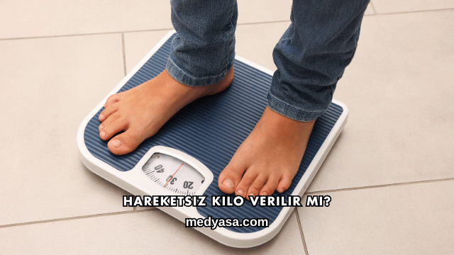 Hareketsiz Kilo Verilir mi?