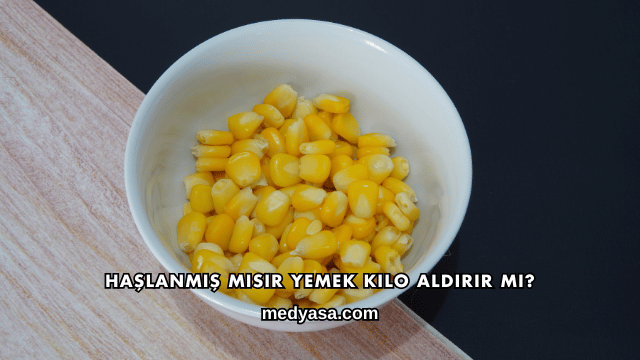 Haşlanmış Mısır Yemek Kilo Aldırır mı?