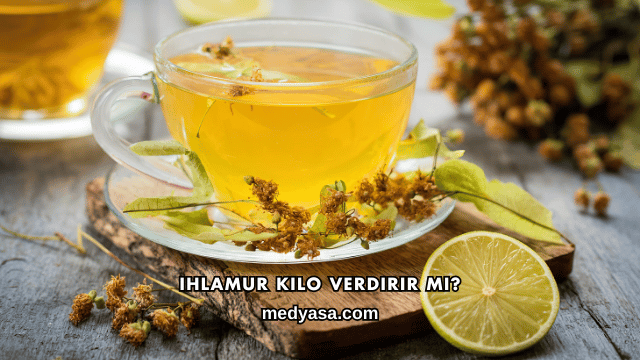 Ihlamur Kilo Verdirir mi?