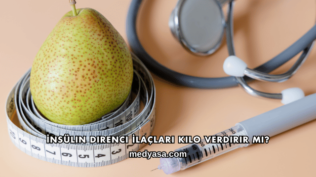 İnsülin Direnci İlaçları Kilo Verdirir mi?