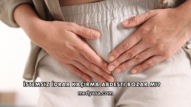 İstemsiz İdrar Kaçırma Abdesti Bozar mı?