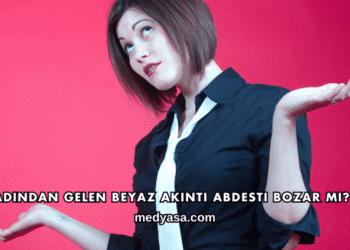 Kadından Gelen Beyaz Akıntı Abdesti Bozar mı?