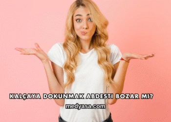 Kalçaya Dokunmak Abdesti Bozar mı?