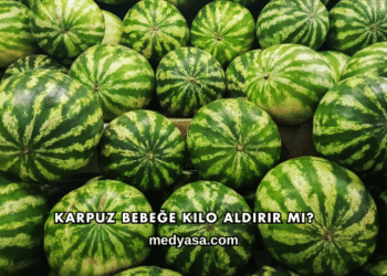 Karpuz Bebeğe Kilo Aldırır mı?