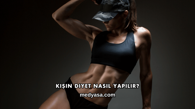 Kışın Diyet Nasıl Yapılır?