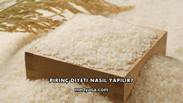 Pirinç Diyeti Nasıl Yapılır?