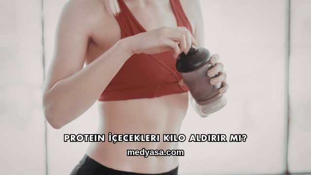 Protein İçecekleri Kilo Aldırır mı?
