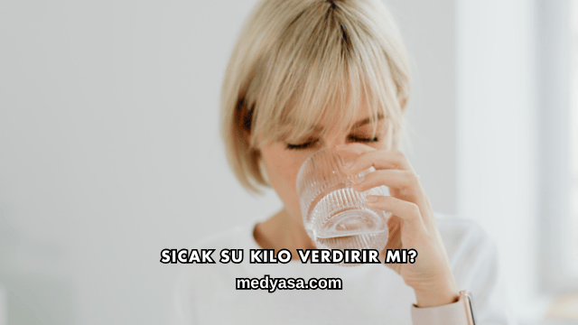 Sıcak Su Kilo Verdirir mi?