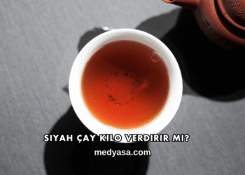 Siyah Çay Kilo Verdirir mi?